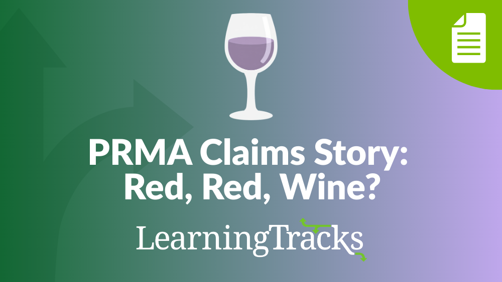 PRMA Claims Story: Red, Red, Wine?